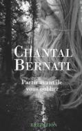 Ebook Partir avant de vous oublier di Chantal Bernati edito da Books on Demand