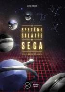 Ebook Le Système solaire de SEGA di Aurélien Thévenot edito da Third Editions