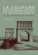 Ebook La coupure entre architectes et intellectuels, ou les enseignements de l&apos;Italophilie di Jean-Louis Cohen edito da Mardaga