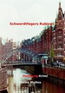 Ebook Schwerdtfegers Rubicon di Heiko Mallau edito da Books on Demand