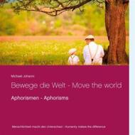 Ebook Bewege die Welt - Move the world di Michael Johanni edito da Books on Demand