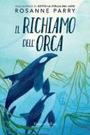 Ebook Il richiamo dell'orca di Rosanne Parry edito da HarperCollins Italia