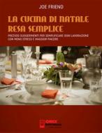 Ebook La Cucina di Natale resa semplice di Joe Friend edito da Onix editoriale