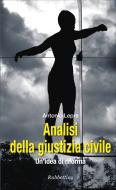 Ebook Analisi della giustizia civile di Antonio Lepre edito da Rubbettino Editore