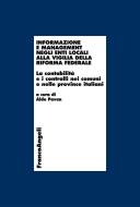 Ebook Informazione e management negli enti locali alla vigilia della riforma federale. La contabilità e i controlli nei comuni e nelle province italiani di AA. VV. edito da Franco Angeli Edizioni