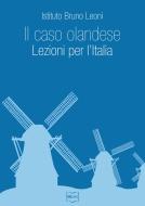 Ebook Il caso olandese. Lezioni per l'Italia di Istituto Bruno Leoni edito da IBL Libri