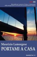 Ebook Portami a casa di Maurizio Lamorgese edito da Absolutely Free