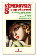 Ebook Némirovsky 5 capolavori: Il signore delle anime; Suite francese; Il ballo; I cani e i lupi; I doni della vita di Irène Némirovsky edito da Fermento