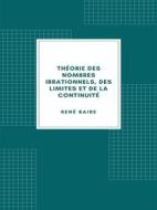 Ebook Théorie des nombres irrationnels, des limites et de la continuité di René Baire edito da Librorium Editions
