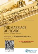 Ebook Eb Alto part "The Marriage of Figaro" - Sax Quartet di Wolfgang Amadeus Mozart edito da Glissato Edizioni Musicali