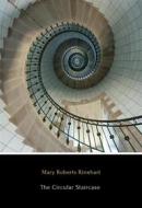 Ebook The Circular Staircase di Mary Roberts Rinehart edito da Carousel Books