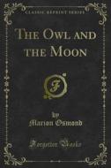 Ebook The Owl and the Moon di Marion Osmond edito da Forgotten Books