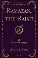 Ebook Ramazan, the Rajah di Vere Lockwood edito da Forgotten Books