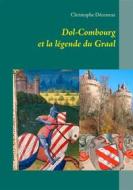 Ebook Dol-Combourg et la légende du Graal di Christophe Déceneux edito da Books on Demand