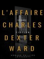 Ebook L&apos;Affaire Charles Dexter Ward di Howard Phillips Lovecraft edito da Books on Demand