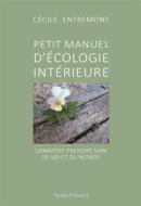 Ebook Petit manuel d&apos;écologie intérieure di Cécile Entremont edito da Temps Présent éditions