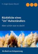Ebook Rückblicke eines "Un"-Ruheständlers di H.-Jürgen Quass-Meurer edito da Books on Demand