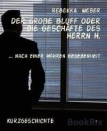Ebook Der große Bluff oder die Geschäfte des Herrn H. di Rebekka Weber edito da BookRix