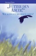 Ebook „Fütter den Adler!“ di Eberhard Platte edito da ceBooks Verlag