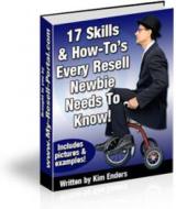 Ebook 17 Skills & How-To's Every Resell Newbie Needs To Know di Ouvrage Collectif edito da Ouvrage Collectif