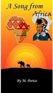 Ebook A Song from Africa di M. Portos edito da Books on Demand