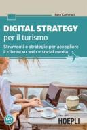 Ebook Digital Strategy per il turismo di Sara Caminati edito da Hoepli