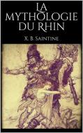 Ebook La mythologie du Rhin di X. B. Saintine edito da Skyline