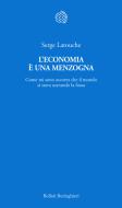 Ebook L' economia è una menzogna di Serge Latouche edito da Bollati Boringhieri