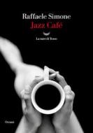 Ebook Jazz Cafè di Raffaele Simone edito da La nave di Teseo