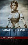 Ebook Zarah the Cruel di Joan Conquest edito da iOnlineShopping.com