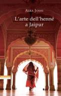 Ebook L'arte dell'henné a Jaipur di Alka Joshi edito da Neri Pozza