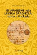 Ebook Gli arabismi nella lingua spagnola: storia e tipologie di Rampoldi- Uzunlar Milena edito da Multimage