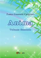 Ebook Anima. Volume secondo di Franco Emanuele Carigliano edito da Youcanprint