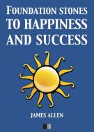 Ebook Foundation stones to Happiness and Success di James Allen edito da FV Éditions