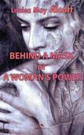 Ebook Behind a Mask or, A Woman's Power. di Louisa M. Alcott edito da Maria Teresa Marinelli