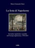 Ebook La festa di Napoleone di Marco Emanuele Omes edito da Viella Libreria Editrice