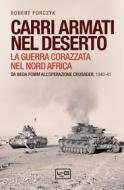 Ebook Carri armati nel deserto di Robert Forczyk edito da LEG Edizioni