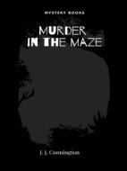 Ebook Murder in the maze di J.J. Connington edito da Librorium Editions