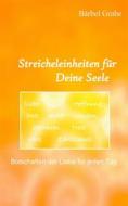 Ebook Streicheleinheiten für Deine Seele di Bärbel Grabe edito da Books on Demand