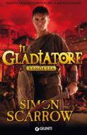 Ebook Il Gladiatore. Vendetta di Scarrow Simon edito da Giunti