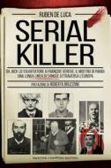 Ebook Serial killer di Ruben De Luca edito da Newton Compton Editori
