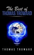 Ebook The best of Thomas Troward di Thomas Troward edito da anna ruggieri