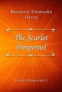 Ebook The Scarlet Pimpernel di Baroness Emmuska Orczy edito da Classica Libris