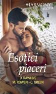 Ebook Esotici piaceri di Debbi Rawlins, Michelle Rowen, Crystal Green edito da HarperCollins Italia