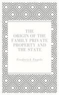 Ebook The Origin of the Family Private Property and the State di Frederick Engels edito da Studium Legis