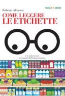 Ebook Come leggere le etichette di Roberto Albanesi edito da Tecniche Nuove