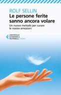 Ebook Le persone ferite sanno ancora volare di Rolf Sellin edito da Feltrinelli Editore