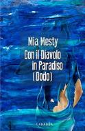 Ebook Con Il Diavolo In Paradiso (Dodo) di Mesty Mia edito da Carabba