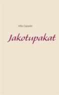 Ebook Jakotupakat di Mika Seppälä edito da Books on Demand