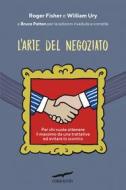 Ebook L'arte del negoziato di William Ury, Roger Fisher, Bruce Patton edito da Corbaccio